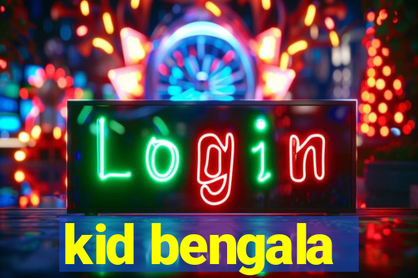 kid bengala