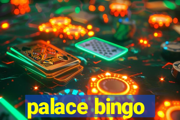 palace bingo