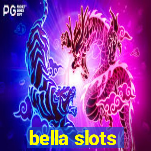 bella slots