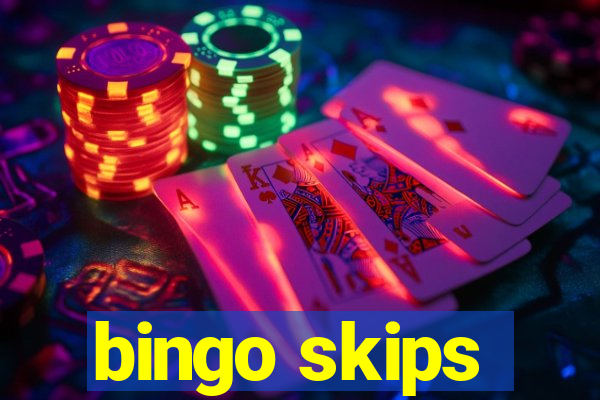 bingo skips