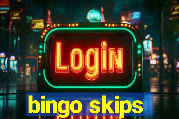 bingo skips