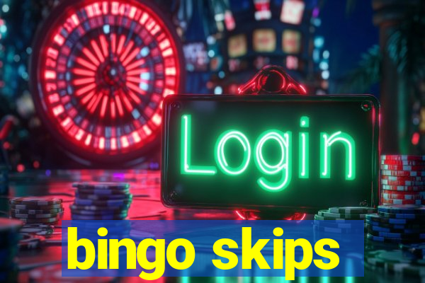 bingo skips