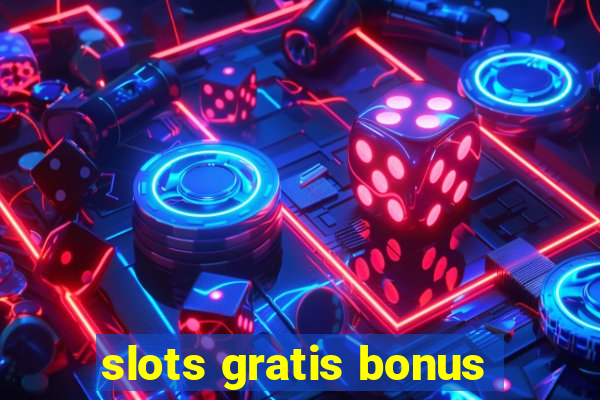 slots gratis bonus