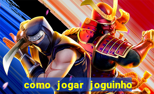 como jogar joguinho do tigre