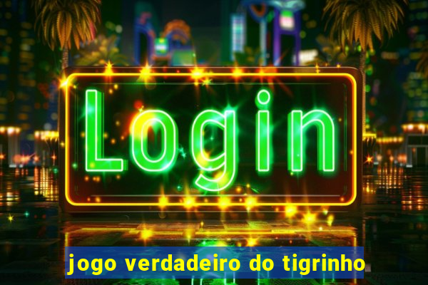 jogo verdadeiro do tigrinho