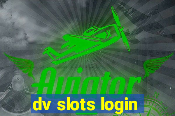 dv slots login