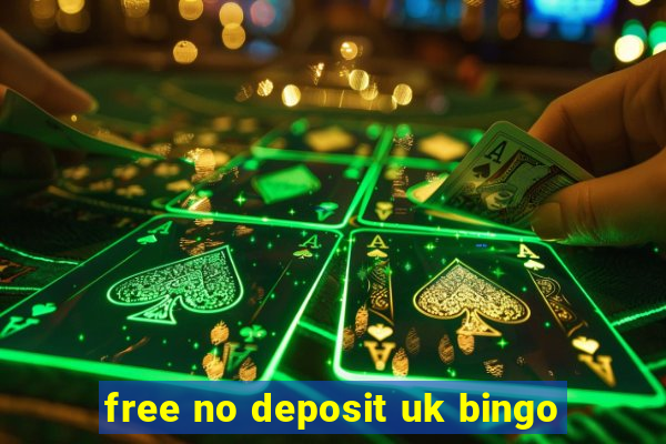 free no deposit uk bingo