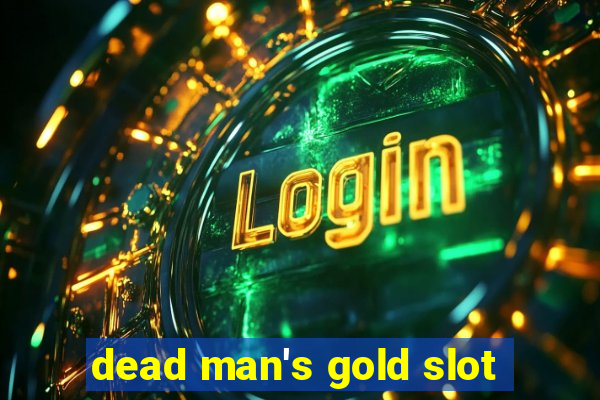 dead man's gold slot