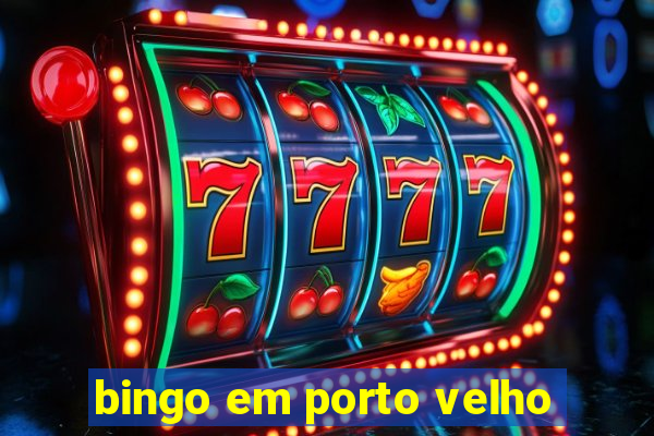 bingo em porto velho