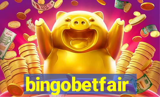 bingobetfair