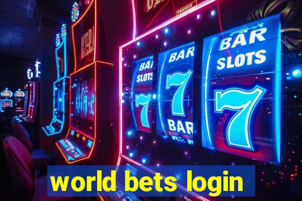 world bets login