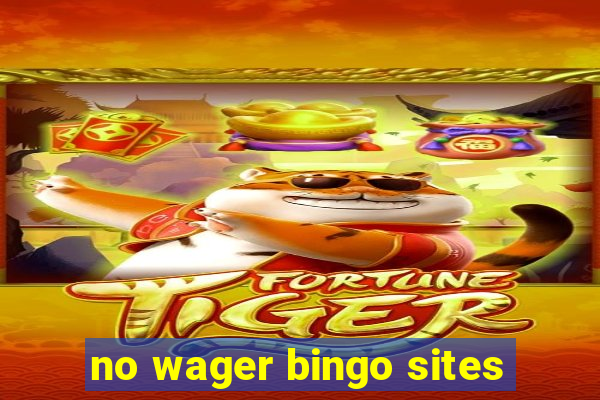 no wager bingo sites