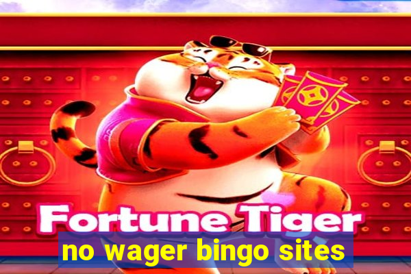 no wager bingo sites