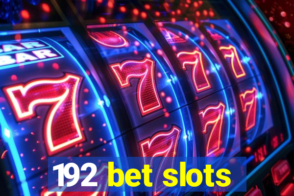 192 bet slots