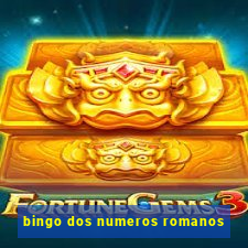 bingo dos numeros romanos