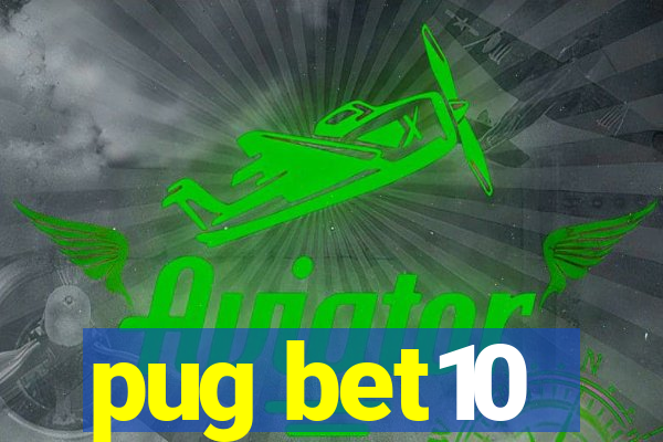 pug bet10