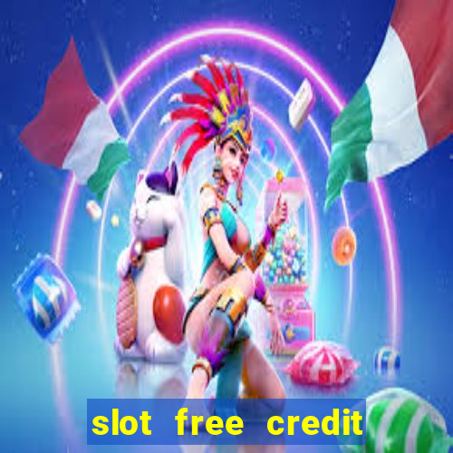 slot free credit ??? ???? ??? ??? ???? ????