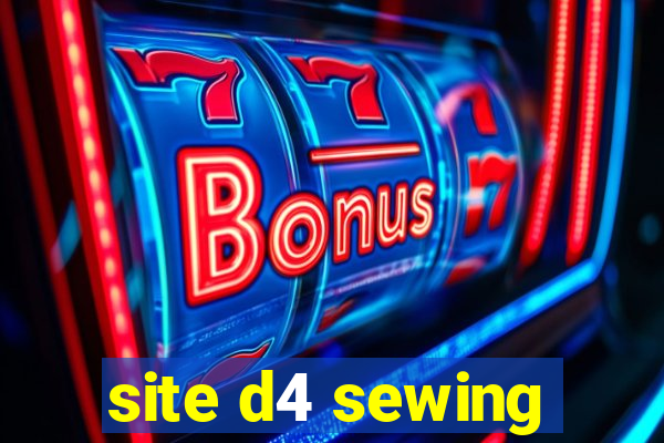 site d4 sewing