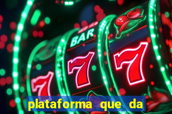 plataforma que da 100 de bonus