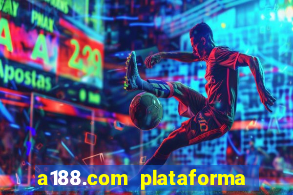 a188.com plataforma de jogos