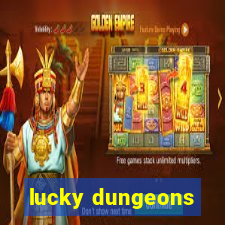 lucky dungeons