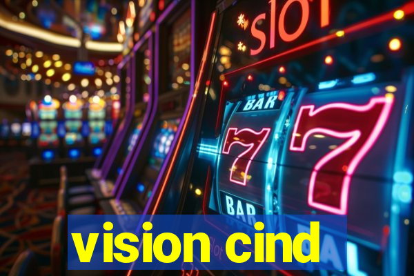 vision cind