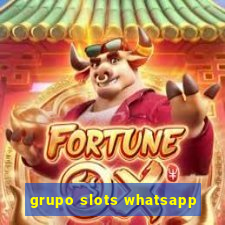 grupo slots whatsapp