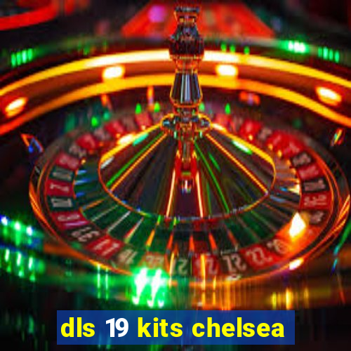 dls 19 kits chelsea