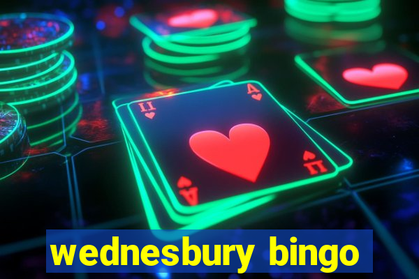 wednesbury bingo