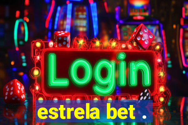 estrela bet .