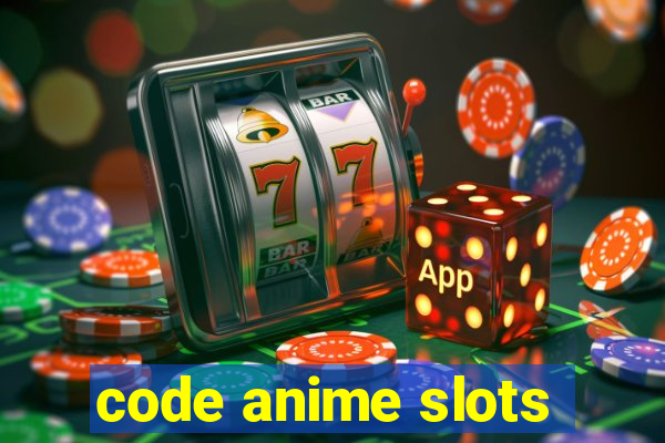 code anime slots