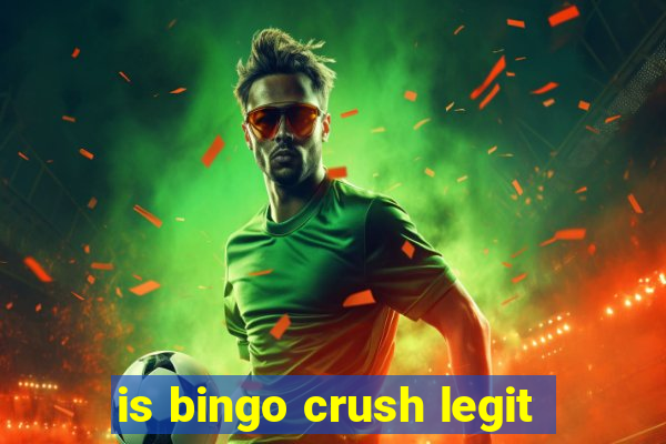 is bingo crush legit