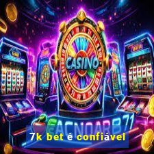 7k bet é confiável