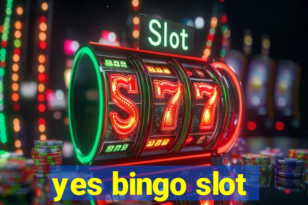 yes bingo slot