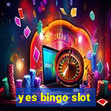 yes bingo slot