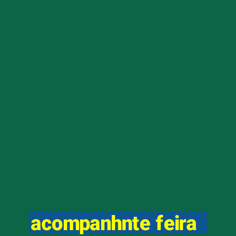 acompanhnte feira