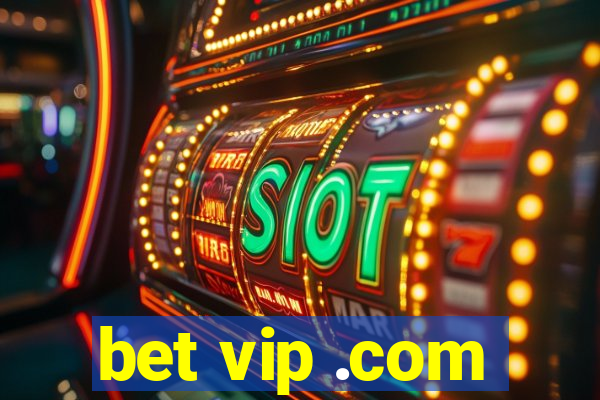 bet vip .com