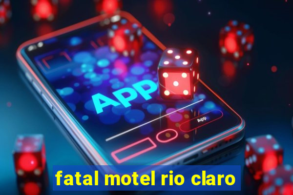 fatal motel rio claro