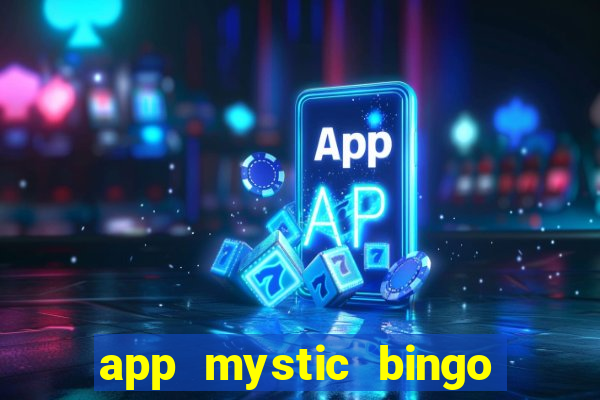 app mystic bingo paga mesmo