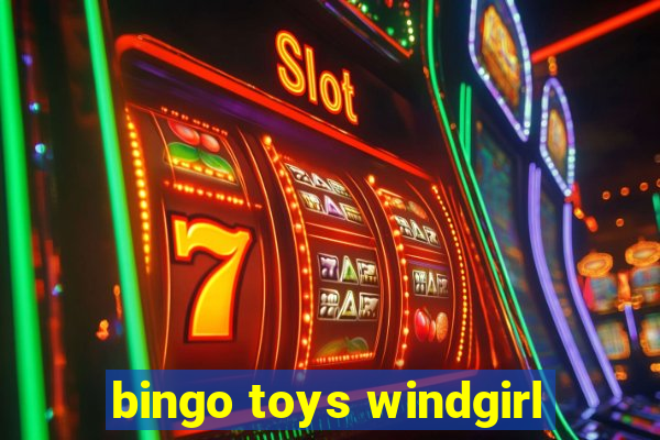 bingo toys windgirl