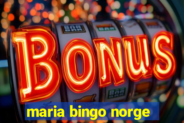 maria bingo norge