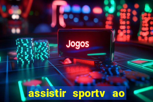 assistir sportv ao vivo agora