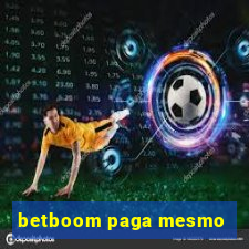 betboom paga mesmo