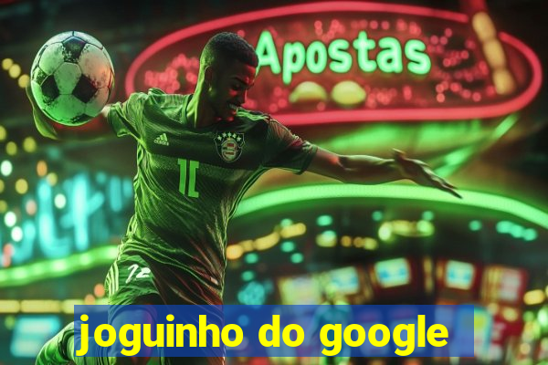 joguinho do google