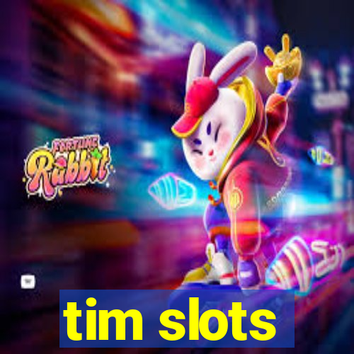 tim slots