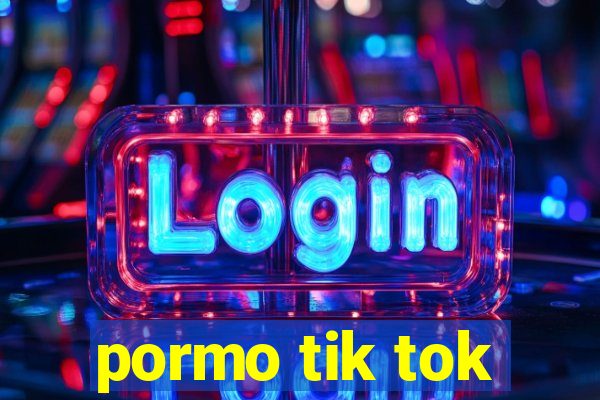 pormo tik tok