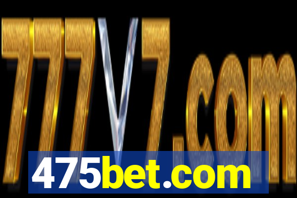 475bet.com