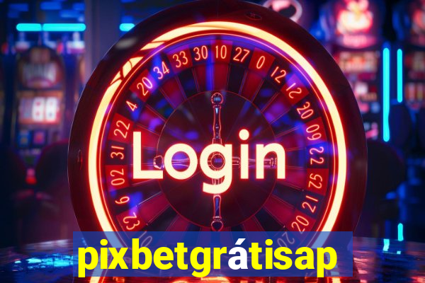 pixbetgrátisapp