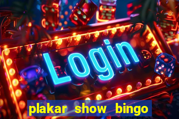 plakar show bingo ao vivo