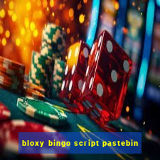 bloxy bingo script pastebin